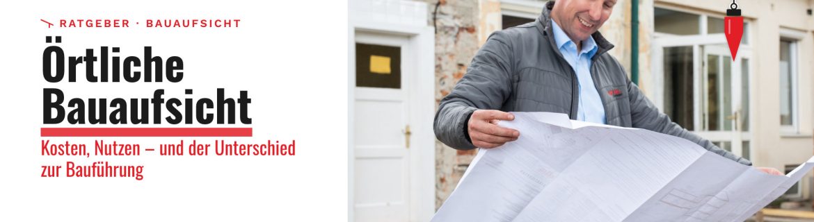 Baumeister Franz Grassl prüft auf der Baustelle einen Plan – Ratgeber Örtliche Bauaufsicht und ihre Kosten